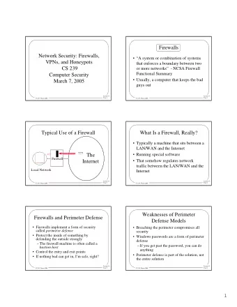 Firewalls  Network Security: Firewalls,   A system or combination of systems  VPNs, and