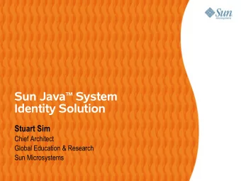 Sun Java TM System  Identity Solution  Stuart Sim  Chief Architect  Global Education &amp; Research
