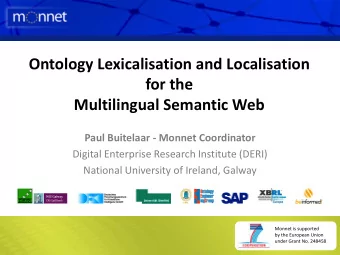 Ontology Lexicalisation and Localisation  for the  Multilingual Semantic Web  Paul Buitelaar -