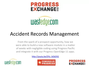 Accident Records Management  From the spark of a prospect opportunity, how we  were able to build a