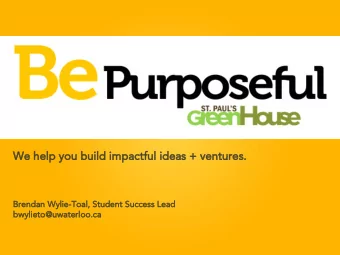 We help you build impactful ideas + ventures.  Brendan Wylie-Toal, Student Success Lead