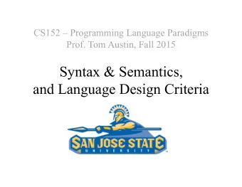 Syntax &amp; Semantics,  and Language Design Criteria  Lab 1 solution (in class)  Formally defining