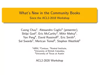 Whats New in the Community Books  Since the ACL2-2018 Workshop Cuong Chau 1 , Alessandro Coglio