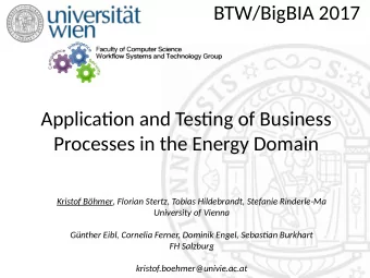 BTW/BigBIA 2017  Applicatjon and Testjng of Business  Processes in the Energy Domain  Kristof