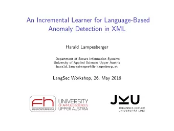 An Incremental Learner for Language-Based  Anomaly Detection in XML  Harald Lampesberger