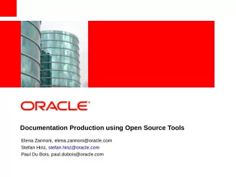 Documentation Production using Open Source Tools  Elena Zannoni, elena.zannoni@oracle.com  Stefan