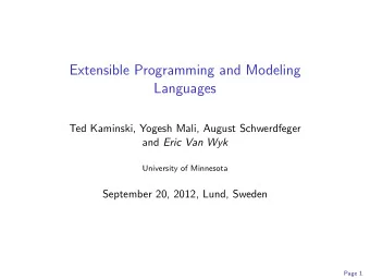 Extensible Programming and Modeling  Languages  Ted Kaminski, Yogesh Mali, August Schwerdfeger and