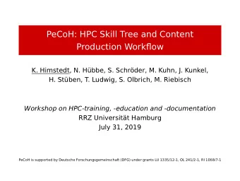 PeCoH: HPC Skill Tree and Content  Production Workflow  K. Himstedt, N. Hbbe, S. Schrder, M.