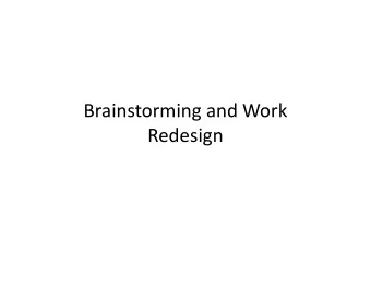 Brainstorming and Work  Redesign  Contextual Design:  Stages    Interviews and observations