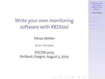 Write your own monitoring  About RRDtool  Programming  software with RRDtool  Summary  Tobias