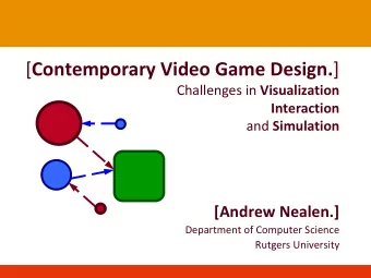 [ Contemporary Video Game Design. ] Challenges in Visualization  Interaction and Simulation [Andrew