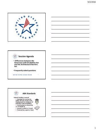 Session Agenda  Differences between the  Americans with Disabilities Act  and the Architectural