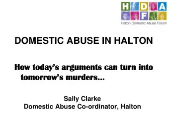 DOMESTIC ABUSE IN HALTON  How todays arguments can turn into  tomorrows murders  Sally