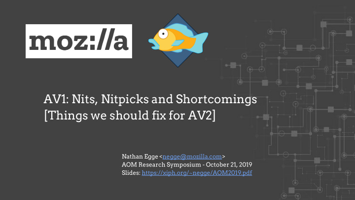 av1 nits nitpicks and shortcomings things we should fix