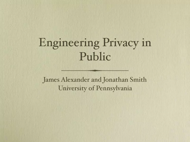 engineering privacy in public
