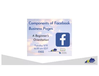 What well cover  Why a FB Page? o Benefits o Limitations of other approaches  How to stay