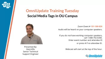 OmniUpdate Training Tuesday  Social Media Tags in OU Campus Zoom Event # 151-180-826  Audio will be