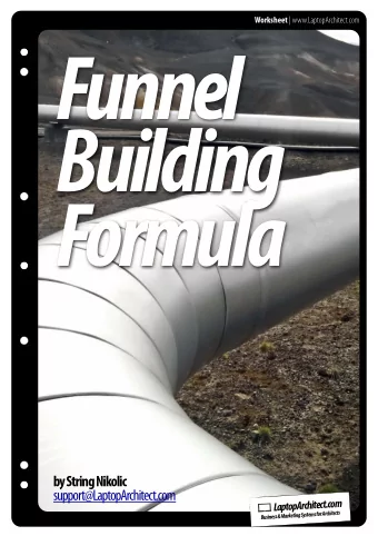 Funnel  Building  Formula  by String Nikolic  support@LaptopArchitect.com  o  m  c  t  .  c  h  i