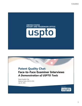 Patent Quality Chat:  Face-to-Face Examiner Interviews  A Demonstration of USPTO Tools  Patent