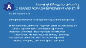 Board of Education Meeting  C. REPORTS FROM SUPERINTENDENT AND STAFF  Return to Learn Plan  During