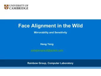 Face Alignment in the Wild  Mirrorability and Sensitivity  Heng Yang  yanghengnudt@gmail.com
