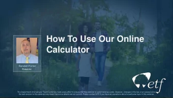 Calculator  Randall Porter  Presenter  The Department of Employee Trust Funds has made every effort