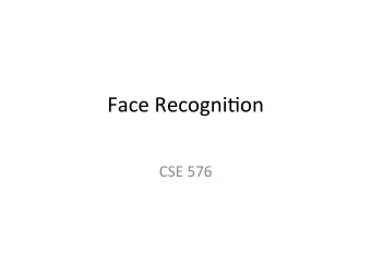 Face  Recogni+on      CSE  576    Face  recogni+on:  once  youve