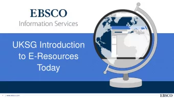Today  1  |  www.ebsco.com  Topics to Cover  What are Intermediaries?  Todays challenges  The new