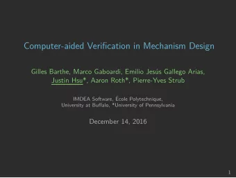 Computer-aided Verification in Mechanism Design  Gilles Barthe, Marco Gaboardi, Emilio Jes  us