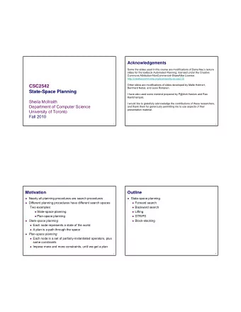 CSC2542  Bernhard Nebel, and Jussi Rintanen.  State-Space Planning  I have also used some material