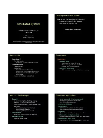 Distributed Systems  On-computer keychain file  Need there be more?  Smart Cards, Biometrics,