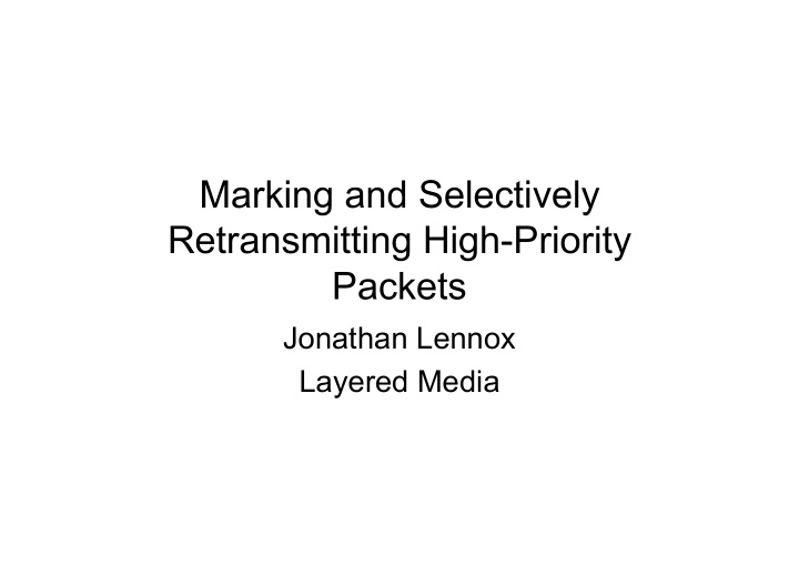 marking and selectively retransmitting high priority