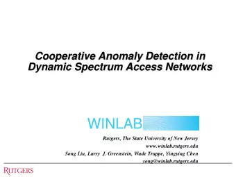 WINLAB  Rutgers, The State University of New Jersey  www.winlab.rutgers.edu  Song Liu, Larry  J.