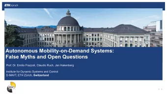 Autonomous Mobility-on-Demand Systems:  False Myths and Open Questions  Prof. Dr. Emilio Frazzoli,