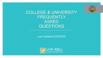 COLLEGE &amp; UNIVERSITY  FREQUENTLY  ASKED  QUESTIONS  Last Updated 6/02/2020 COLLEGE &amp;