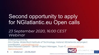 Second opportunity to apply  for NGIatlantic.eu Open calls  23 September 2020, 16:00 CEST  Webinar