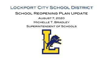 Lockport City School District  School Reopening Plan Update  August 7, 2020  Michelle T. Bradley