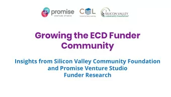 Growing the ECD Funder  Community  Insights from Silicon Valley Community Foundation  and Promise