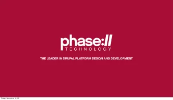 THE LEADER IN DRUPAL PLATFORM DESIGN AND DEVELOPMENT  Friday, November 16, 12  SHORT STACK