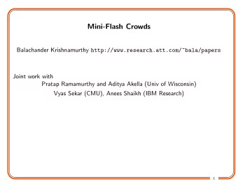 Mini-Flash Crowds Balachander Krishnamurthy http://www.research.att.com/~bala/papers  Joint work