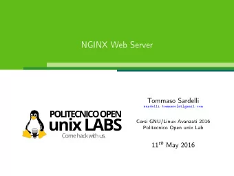 NGINX Web Server  Tommaso Sardelli  sardelli.tommaso[at]gmail.com  Corsi GNU/Linux Avanzati 2016