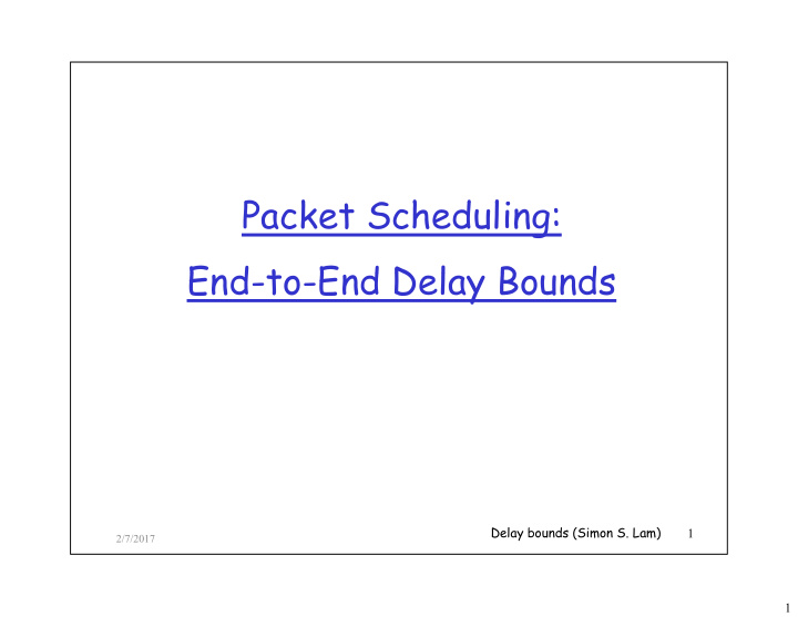 p packet scheduling k s h d li e d t end to end delay