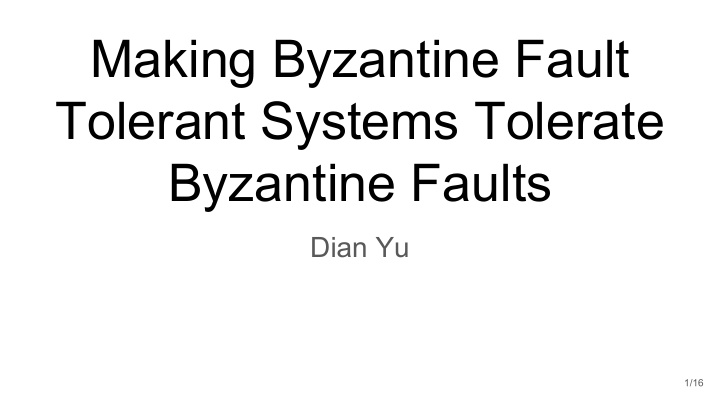 making byzantine fault tolerant systems tolerate