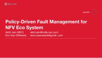 Policy-Driven Fault Management for  NFV Eco System  Akhil Jain (NEC)  akhil.jain@india.nec.com