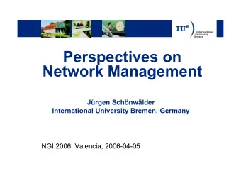 Perspectives on  Network Management  Jrgen Schnwlder  International University Bremen,