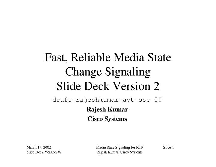 fast reliable media state change signaling slide deck