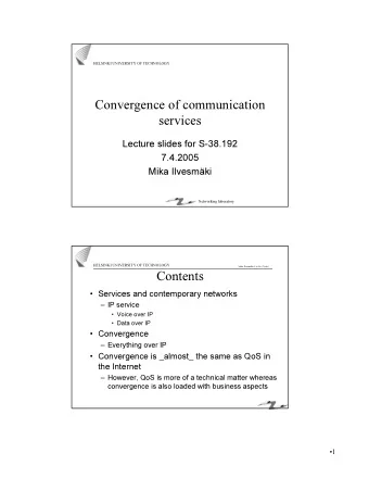 Convergence of communication  services  Lecture slides for S-38.192  7.4.2005  Mika Ilvesmki