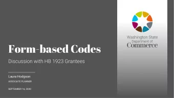Form-based Codes  Discussion with HB 1923 Grantees  Laura Hodgson  ASSOCIATE PLANNER  SEPTEMBER 16,