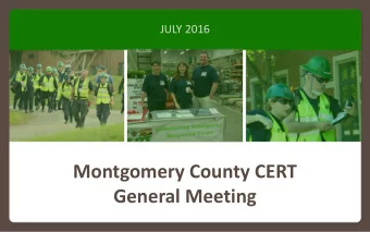 Montgomery County CERT  General Meeting  Tonights Agenda  CERT Business  Reports