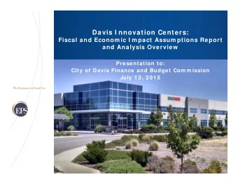 Davis I nnovation Centers:  Fiscal and Econom ic I m pact Assum ptions Report  and Analysis